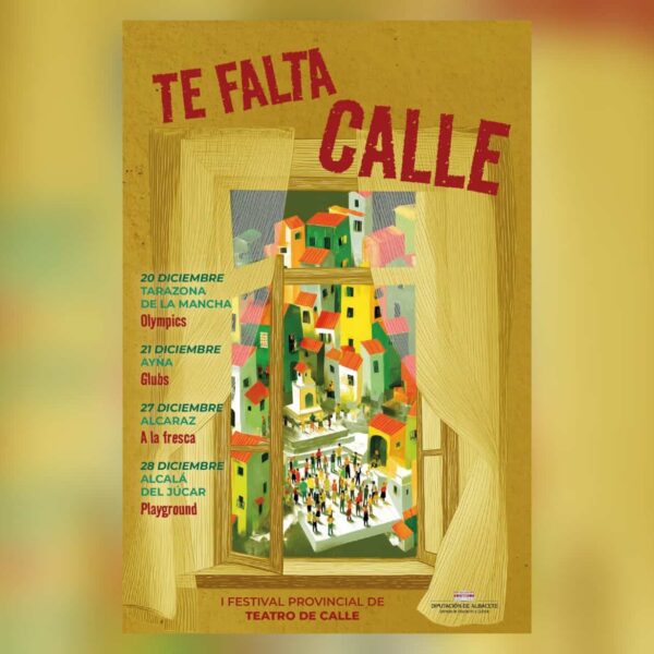 «Te Falta Calle»: El Nuevo Festival de Teatro de Calle de la Diputación de Albacete para Revitalizar el Turismo con Cultura