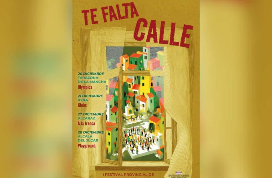 «Te Falta Calle»: El Nuevo Festival de Teatro de Calle de la Diputación de Albacete para Revitalizar el Turismo con Cultura
